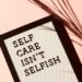 4 Self-Care Tips for Living a Healthy Life
